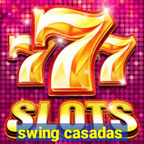 swing casadas